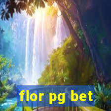 flor pg bet